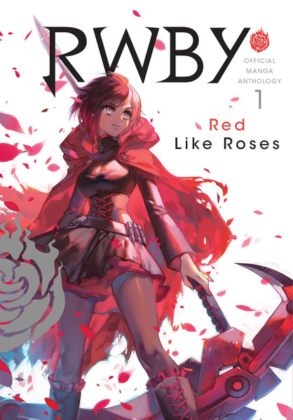 RWBY: Official Manga Anthology, Vol. 1: RED LIKE ROSES (1) [Paperback] Rooster Teeth Productions and Oum, Monty