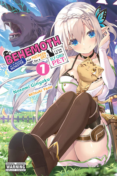 I'm a Behemoth, an S-Ranked Monster, but Mistaken for a Cat, I Live as an Elf Girl's Pet, Vol. 1 (light novel) (I'm a Behemoth, an S-Ranked Monster, ... I Live as an Elf Girl's Pet (light novel), 1) Ginyoku, Nozomi and Yanomitsuki
