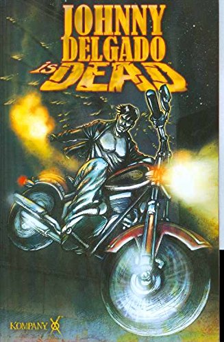 Johnny Delgado Is Dead Volume 1 TPB Kompany