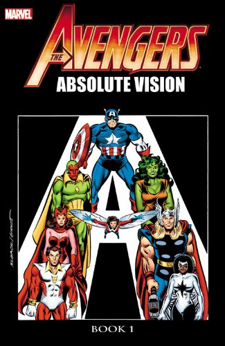 Avengers 1: Absolute Vision Dematteis, J. M.; Stern, Roger; Mantlo, Bill; Byrne, John and Milgrom, Al  - Good