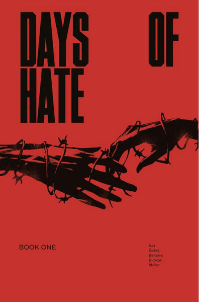 Days of Hate Act One [Paperback] Kot, Ales; Zezelj, Danijel; Bellaire, Jordie and Muller, Tom  - Very Good