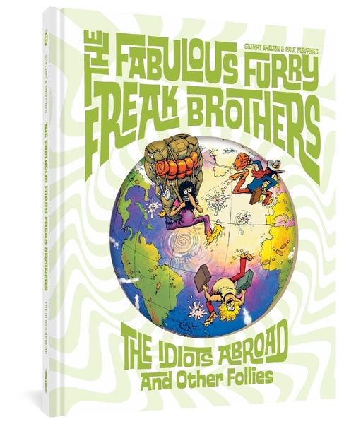 The Fabulous Furry Freak Brothers The Idiots Abroad HC Fantagraphics - Very Good