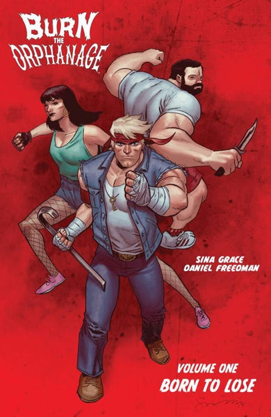 Burn the Orphanage Volume 1: Born to Lose [Paperback] Grace, Sina and Freedman, Daniel