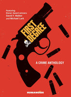 First Degree A Crime Anthology HC Humanoids