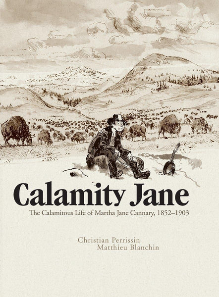 Calamity Jane The Calamitous Life of Martha Jane Cannary HC IDW Publishing - Very Good