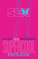 Sex Volume 2: Supercool [Paperback] Casey, Joe; Kowalski, Piotr; Jeske, Morgan and Peterson, Chris  - Very Good