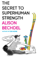 The Secret To Superhuman Strength HC Mariner Books - Very Good