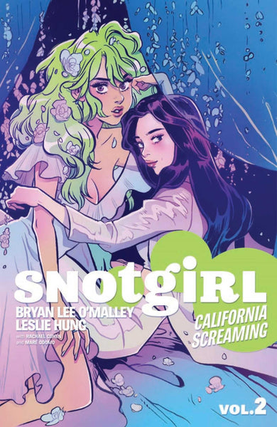 Snotgirl Volume 2: California Screaming (Snotgirl, 2) [Paperback] O'Malley, Bryan Lee and Hung, Leslie  - Very Good