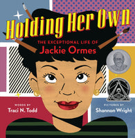 Holding Her Own The Exceptional Life of Jackie Ormes HC Orchard Books - Very Good