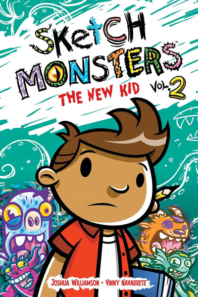 Sketch Monsters Vol. 2: The New Kid (2) [Hardcover] Williamson, Joshua and Navarrete, Vicente