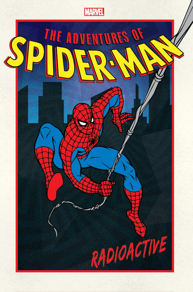 ADVENTURES OF SPIDER-MAN: RADIOACTIVE Slott, Dan; Marvel Various and Heck, Don