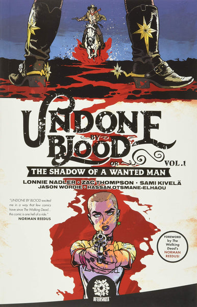 Undone By Blood: or The Shadow of a Wanted Man [Paperback] Nadler, Lonnie; Thompson, Zac; Marts, Mike and Kivela, Sami
