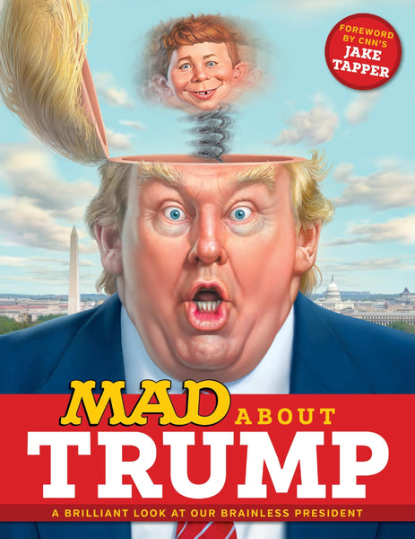 MAD About Trump A Brilliant Look at Our Brainless President TPB MAD - Good