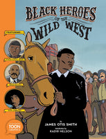 Black Heroes of the Wild West A TOON Graphic TPB TOON Books