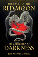 The Cycle of the Red Moon Volume 2: The Children of Darkness [Paperback] Cotrina, Jos� Antonio; LaBarbera, Kate and Campbell, Gabriella  - Very Good