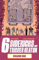 Six Sidekicks of Trigger Keaton Volume 1 TPB Image Comics - Good
