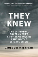 They Knew The US Federal Government's Fifty-Year Role in the Climate Crisis HC - Very Good