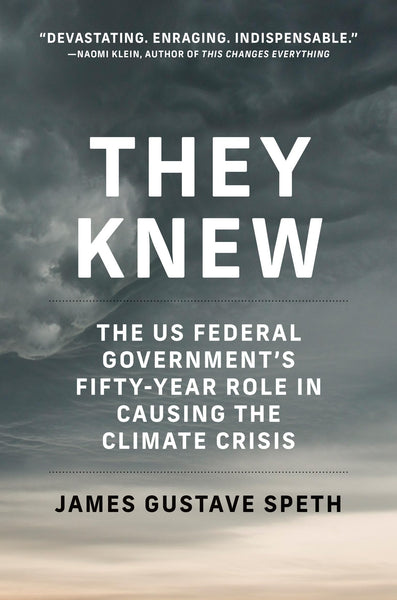 They Knew The US Federal Government's Fifty-Year Role in the Climate Crisis HC - Very Good