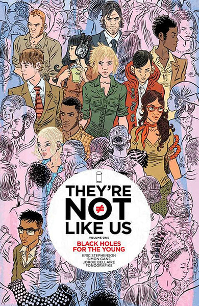 They're Not Like Us Volume 1: Black Holes for the Young [Paperback] Stephenson, Eric; Gane, Simon and Bellaire, Jordie  - Very Good