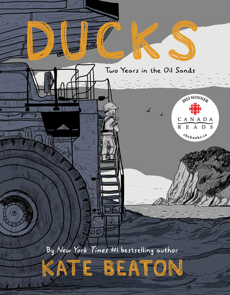 Ducks Two Years in the Oil Sands Drawn and Quarterly - Good
