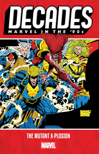 DECADES MARVEL IN THE '90S - THE MUTANT X-PLOSION TPB Marvel Comics