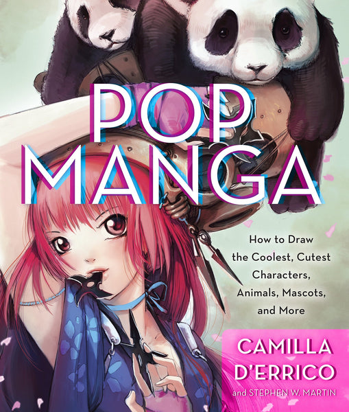 Pop Manga: How to Draw the Coolest, Cutest Characters, Animals, Mascots, and More [Paperback] d'Errico, Camilla and Martin, Stephen W.  - Very Good