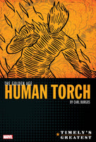 THE GOLDEN AGE HUMAN TORCH OMNIBUS TIMELY'S GREATEST HC Marvel Comics