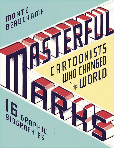Masterful Marks: Cartoonists Who Changed the World - Very Good