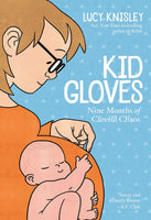 Kid Gloves Nine Months of Careful Chaos TPB First Second - Very Good