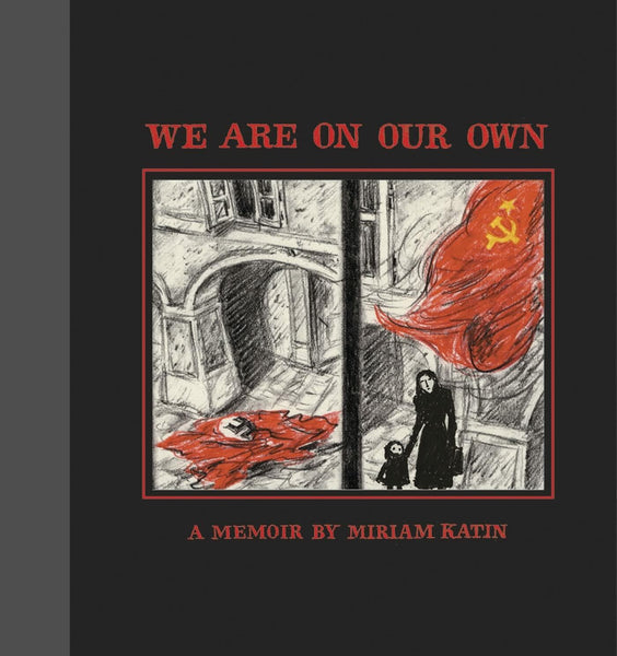 We Are On Our Own: A Memoir Katin, Miriam - Very Good