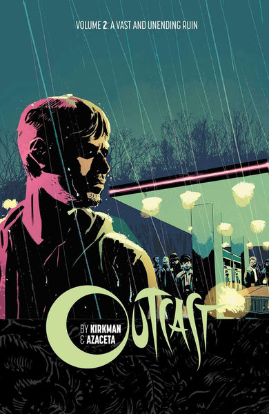 Outcast by Kirkman & Azaceta Volume 2: A Vast and Unending Ruin TPB Image Comics